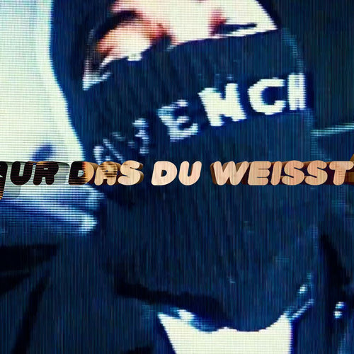 NUR DAS DU WEIßT