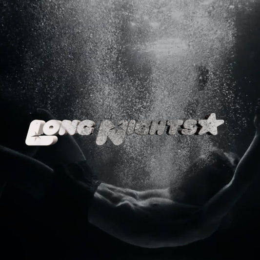 LONG NIGHTS