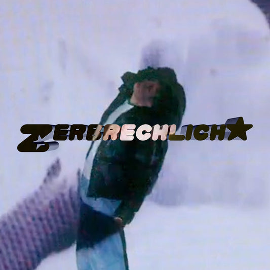 ZERBRECHLICH
